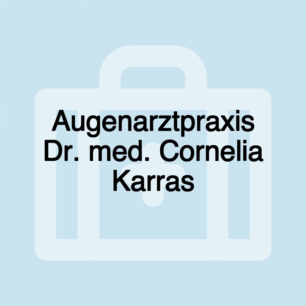 Augenarztpraxis Dr. med. Cornelia Karras