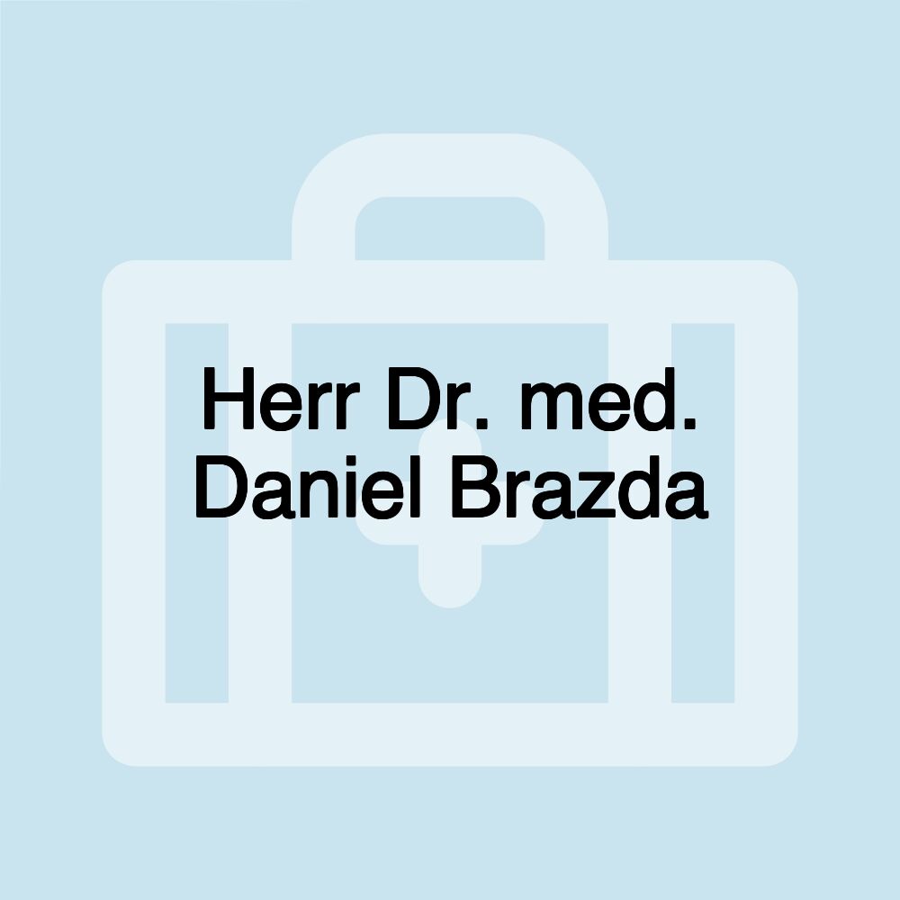 Herr Dr. med. Daniel Brazda