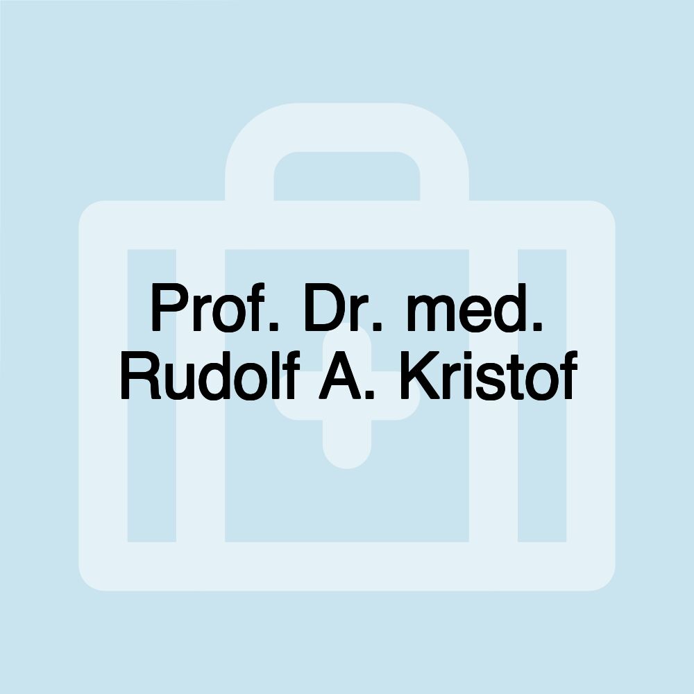 Prof. Dr. med. Rudolf A. Kristof