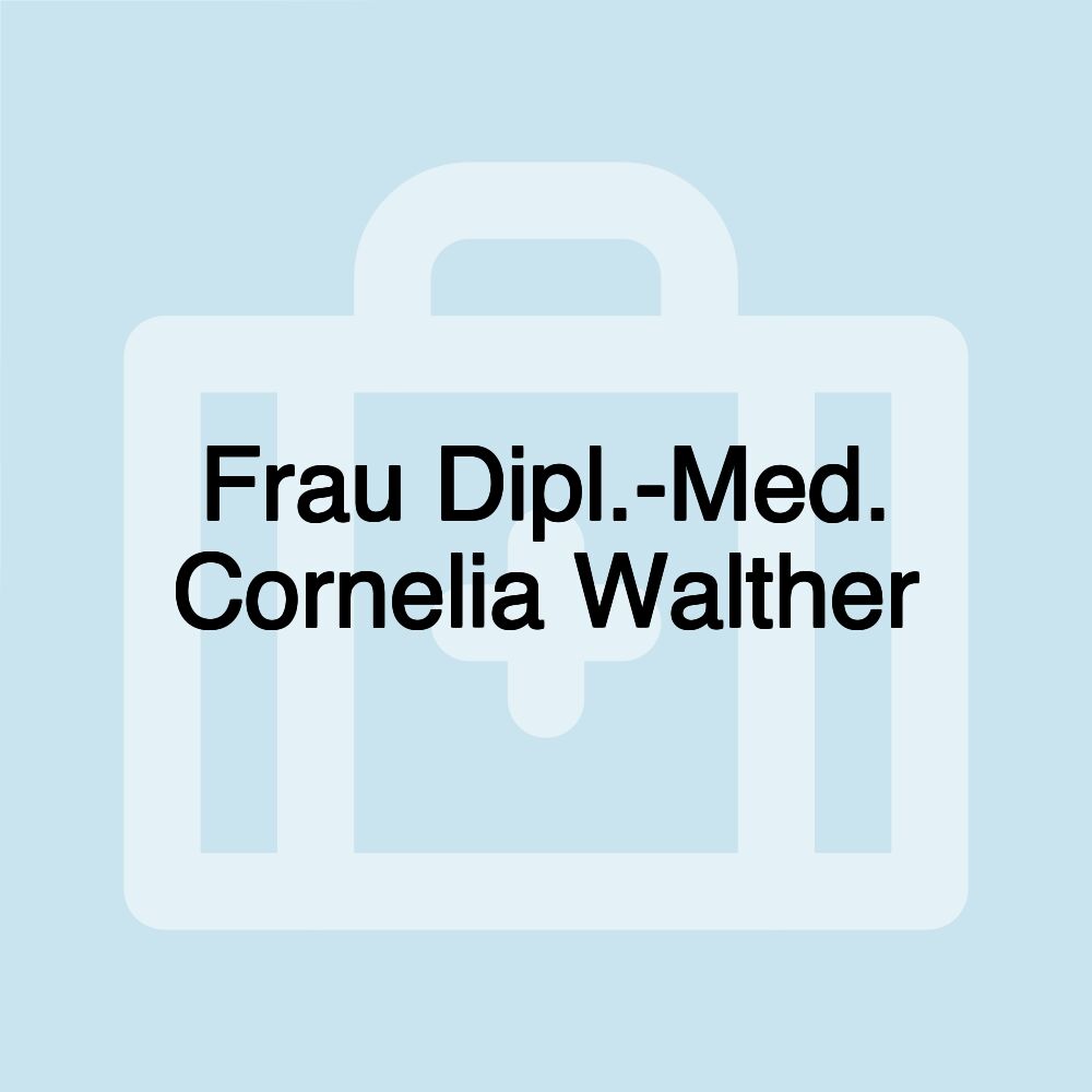 Frau Dipl.-Med. Cornelia Walther