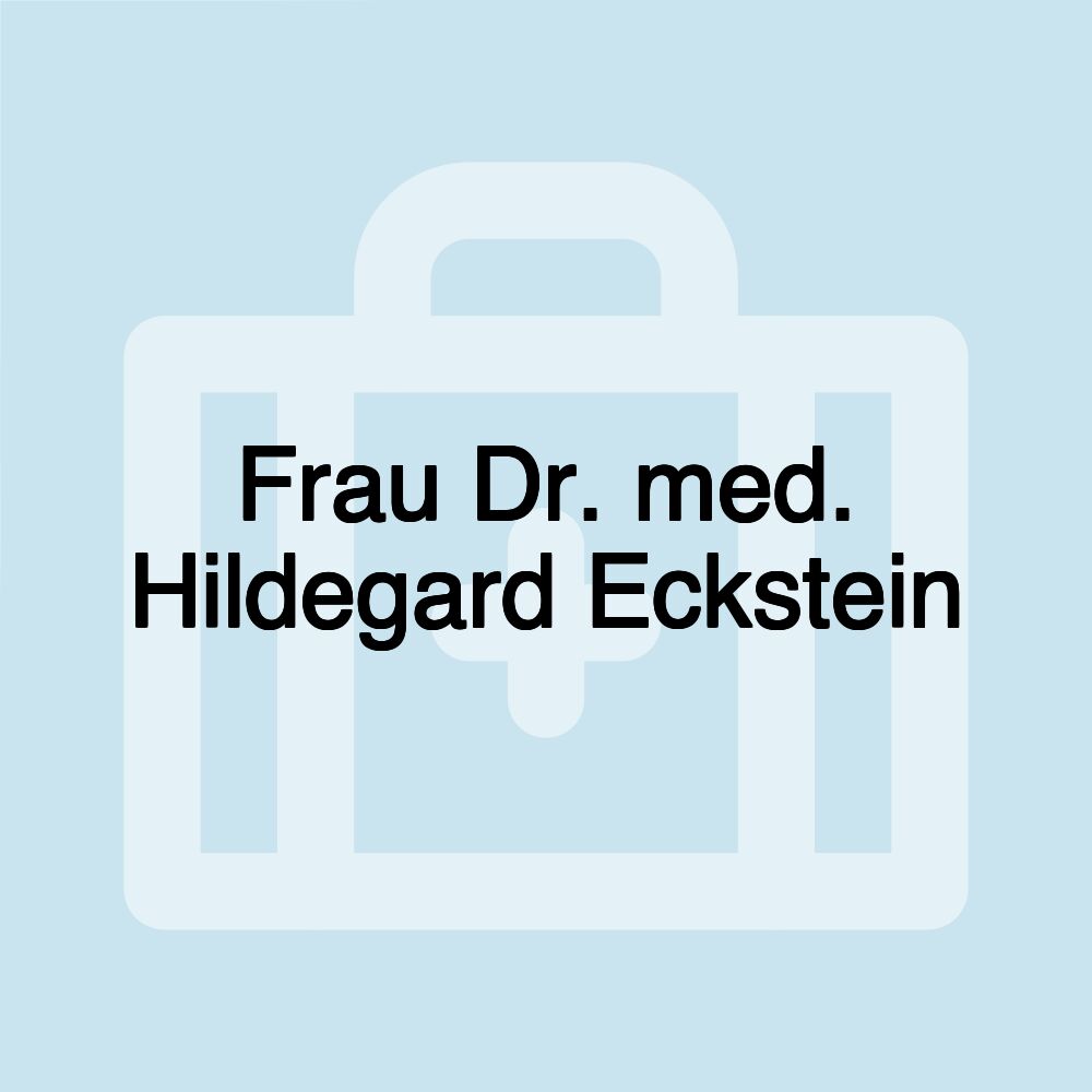 Frau Dr. med. Hildegard Eckstein