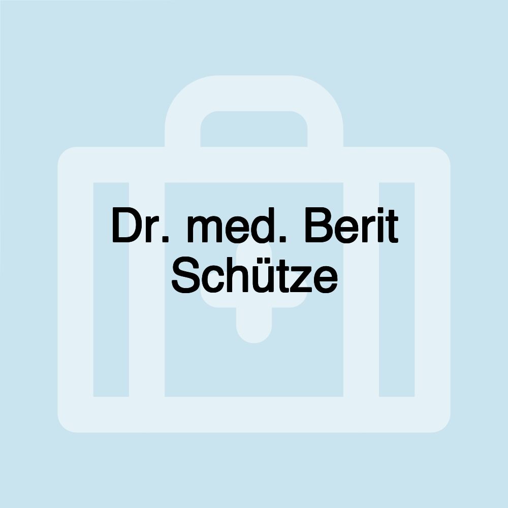 Dr. med. Berit Schütze