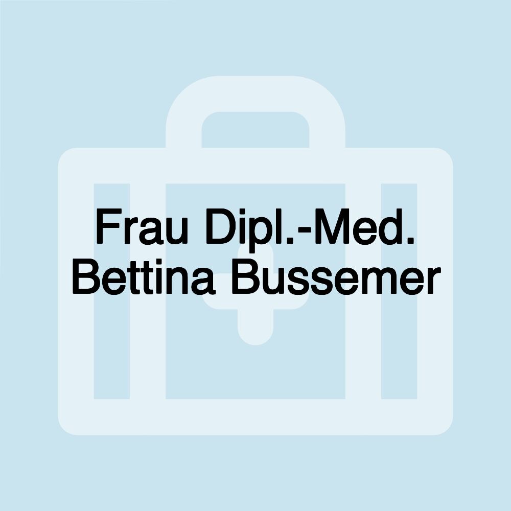 Frau Dipl.-Med. Bettina Bussemer