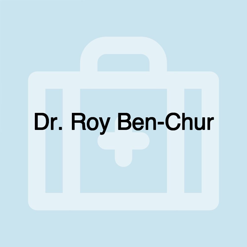 Dr. Roy Ben-Chur