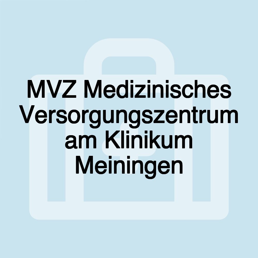 MVZ Medizinisches Versorgungszentrum am Klinikum Meiningen