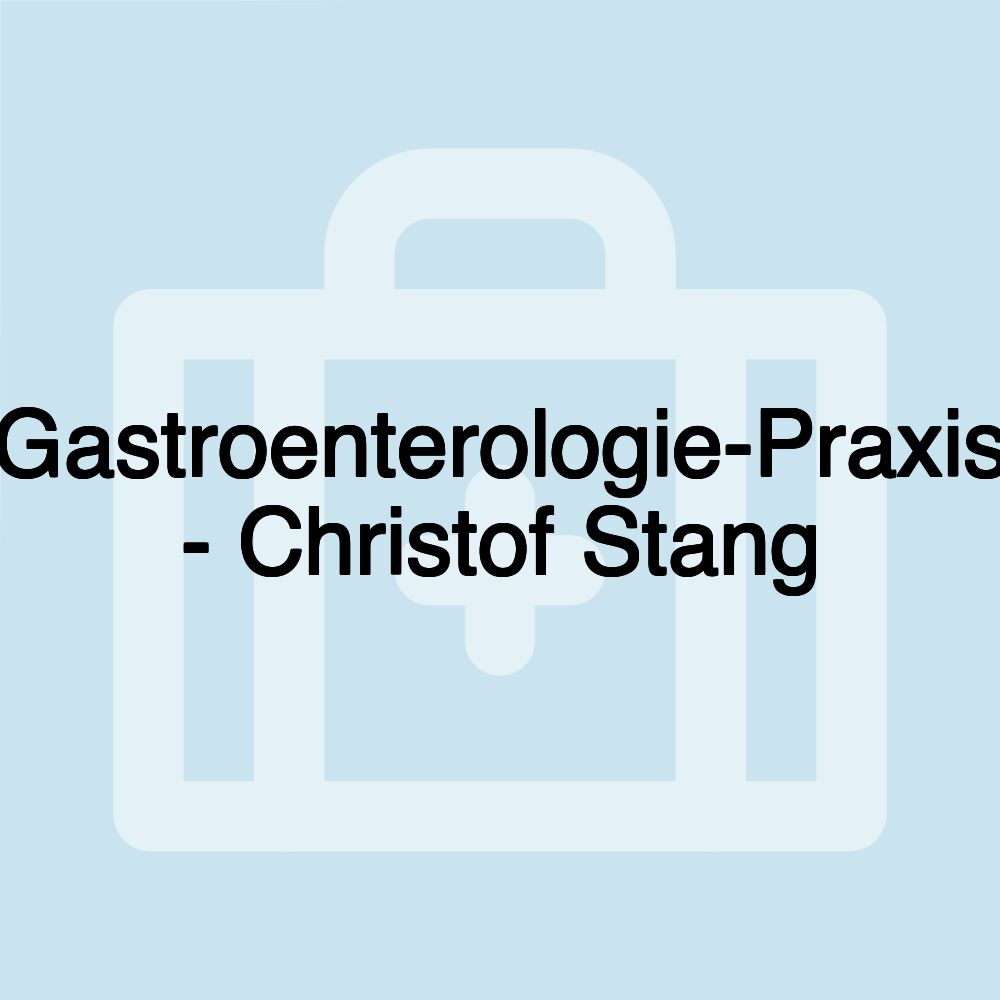 Gastroenterologie-Praxis - Christof Stang