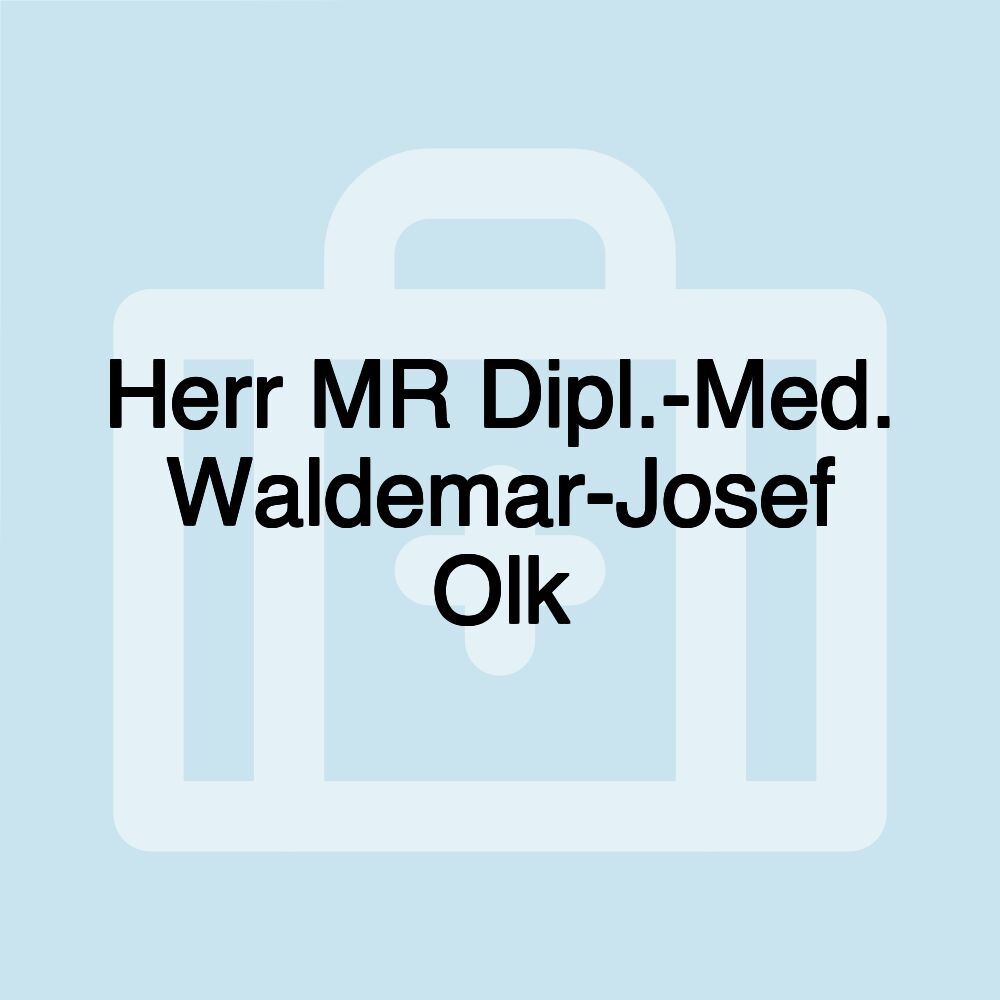 Herr MR Dipl.-Med. Waldemar-Josef Olk