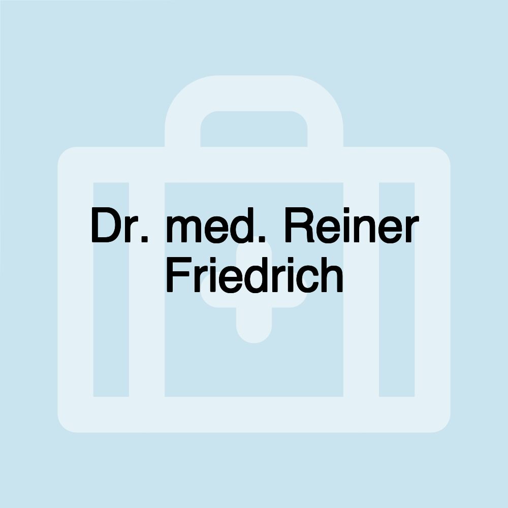 Dr. med. Reiner Friedrich