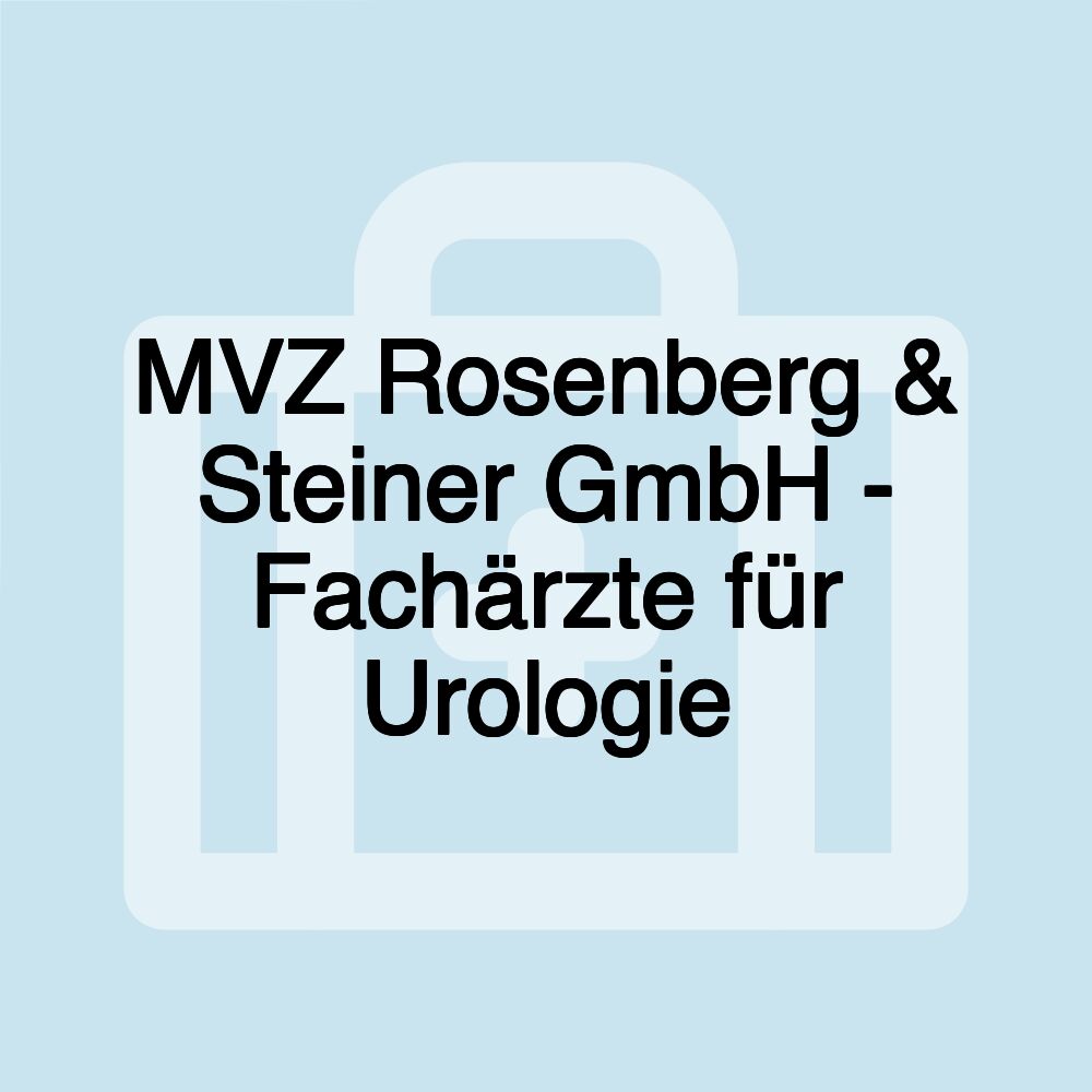 MVZ Rosenberg & Steiner GmbH - Fachärzte für Urologie