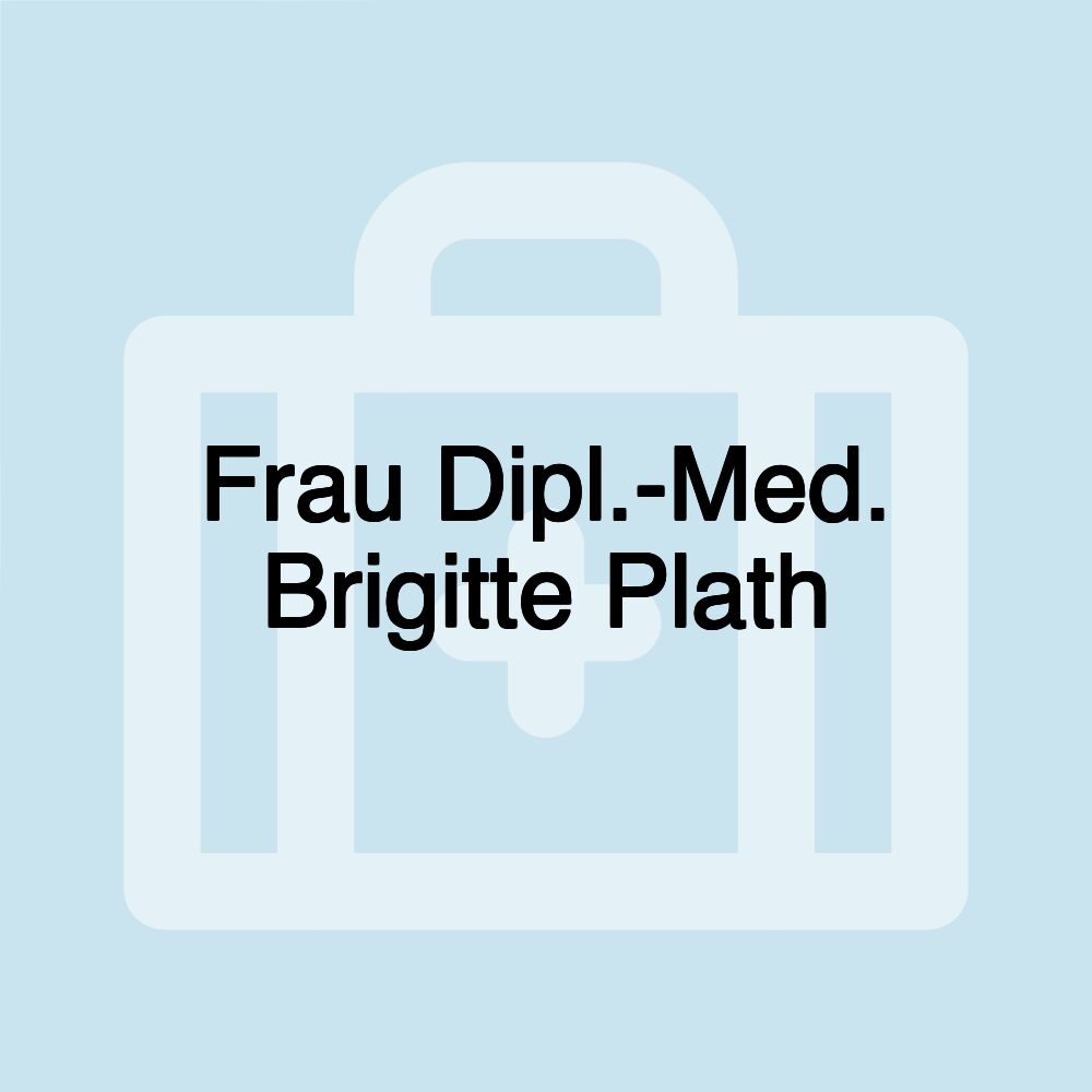 Frau Dipl.-Med. Brigitte Plath