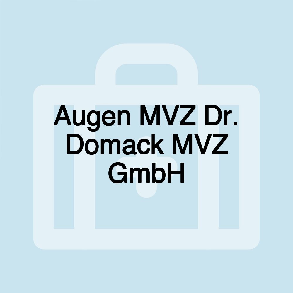 Augen MVZ Dr. Domack MVZ GmbH