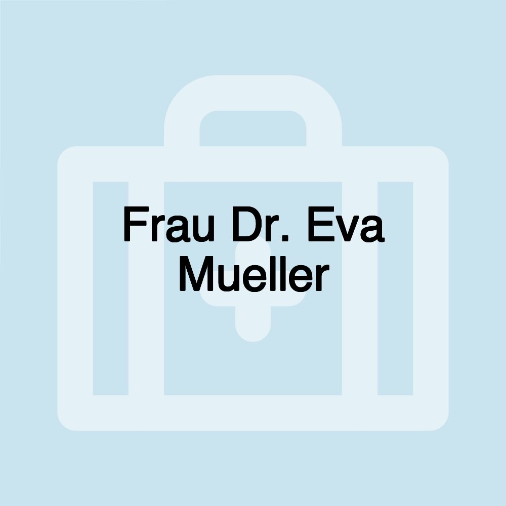 Frau Dr. Eva Mueller