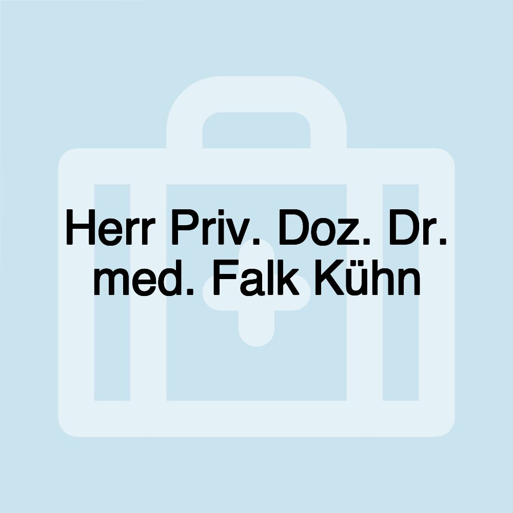 Herr Priv. Doz. Dr. med. Falk Kühn