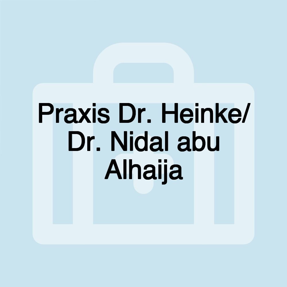 Praxis Dr. Heinke/ Dr. Nidal abu Alhaija