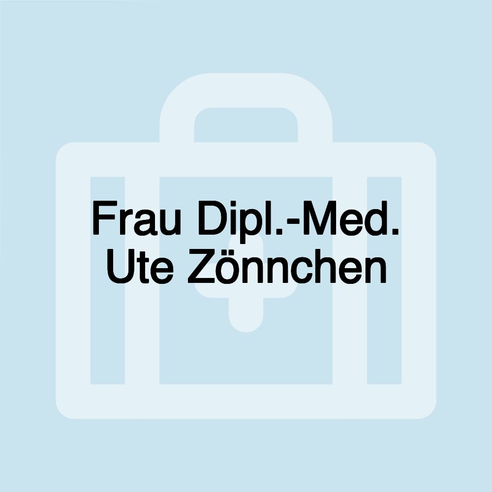 Frau Dipl.-Med. Ute Zönnchen