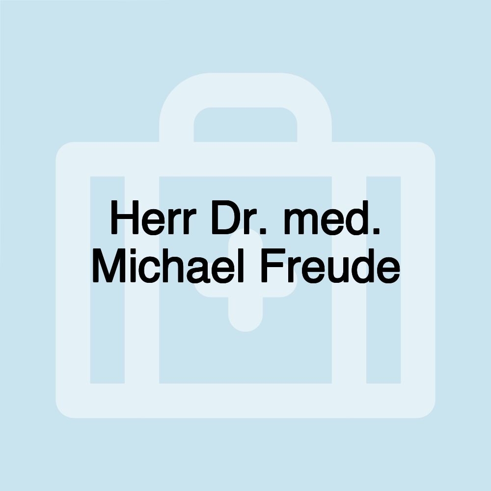 Herr Dr. med. Michael Freude