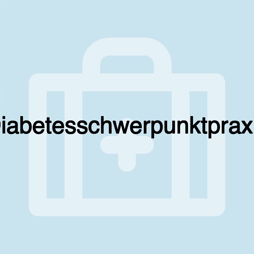 Diabetesschwerpunktpraxis