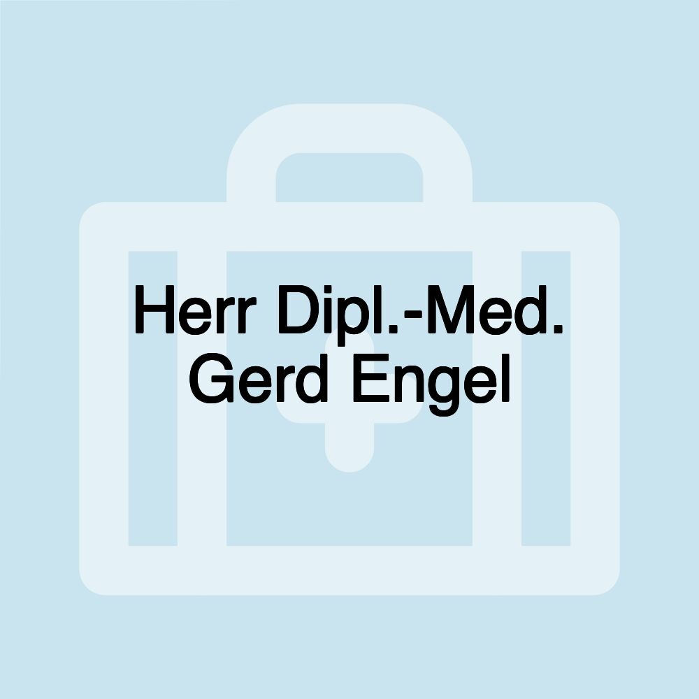 Herr Dipl.-Med. Gerd Engel