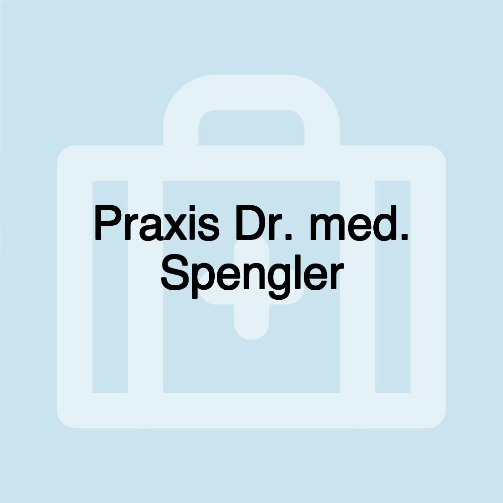 Praxis Dr. med. Spengler