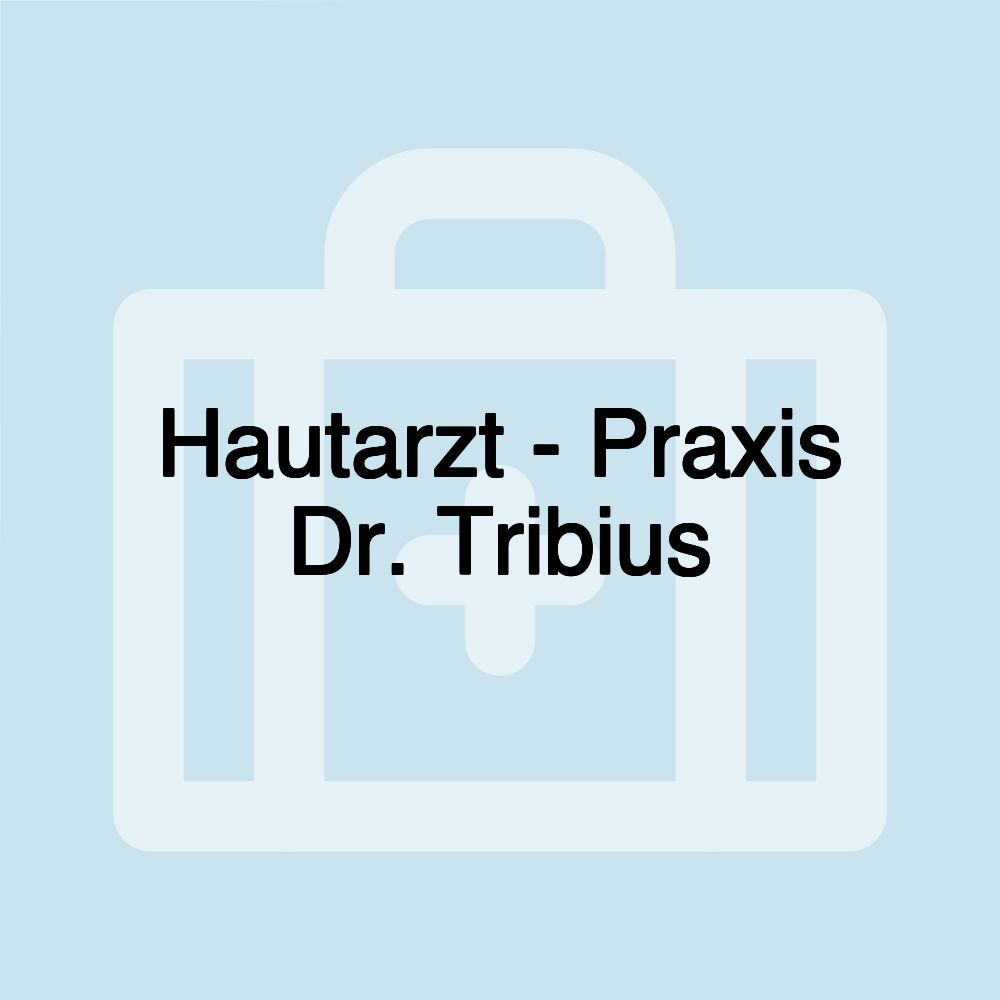 Hautarzt - Praxis Dr. Tribius