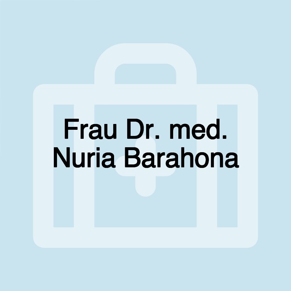 Frau Dr. med. Nuria Barahona