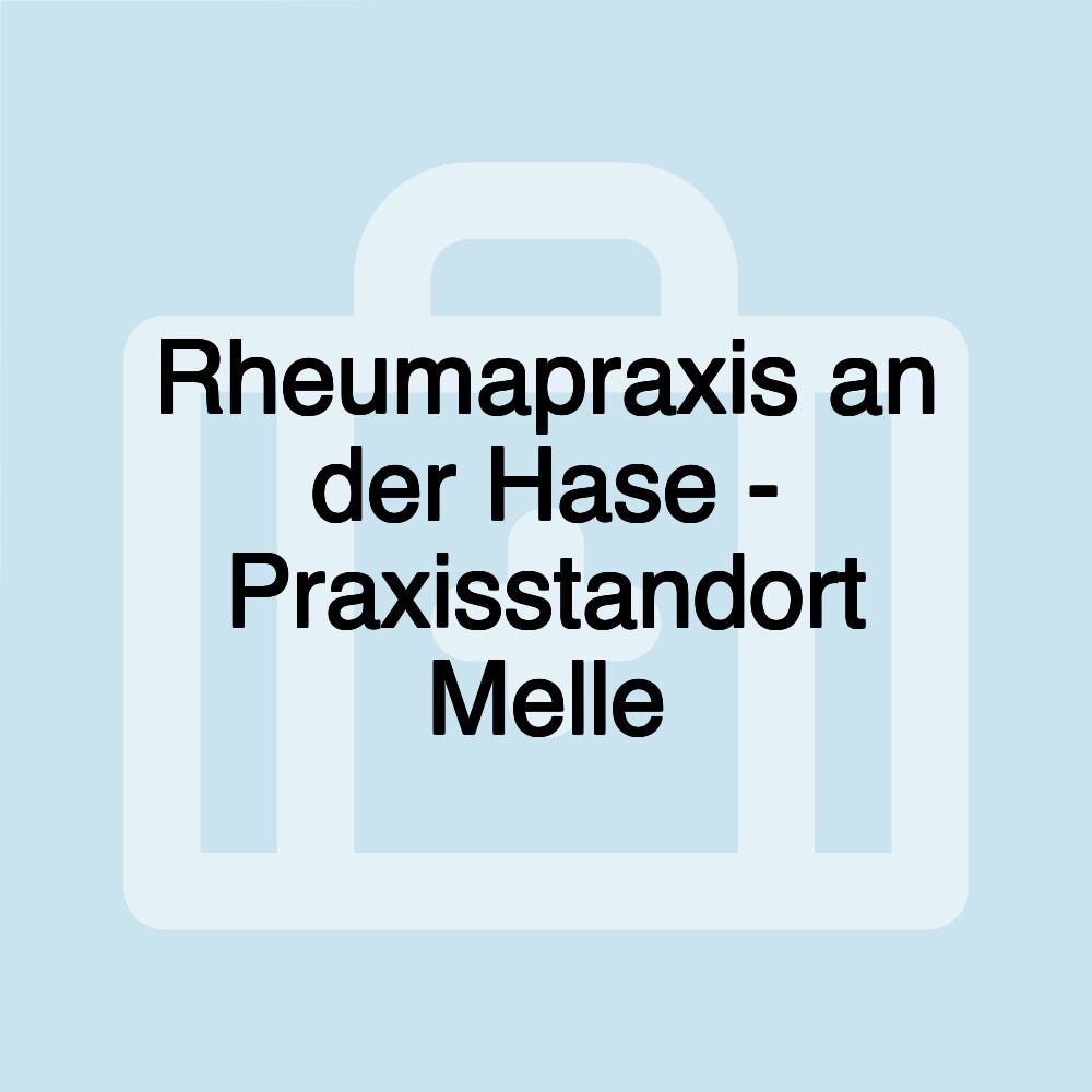 Rheumapraxis an der Hase - Praxisstandort Melle