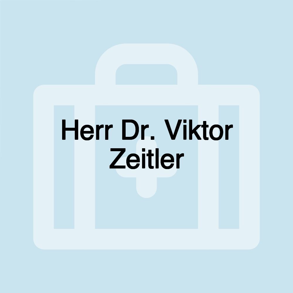 Herr Dr. Viktor Zeitler