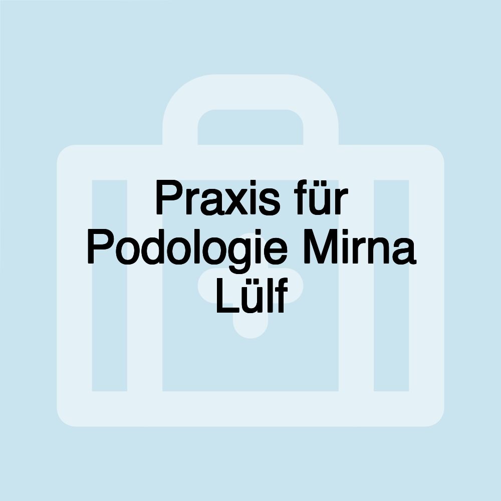 Praxis für Podologie Mirna Lülf