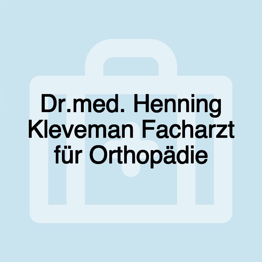 Dr.med. Henning Kleveman Facharzt für Orthopädie