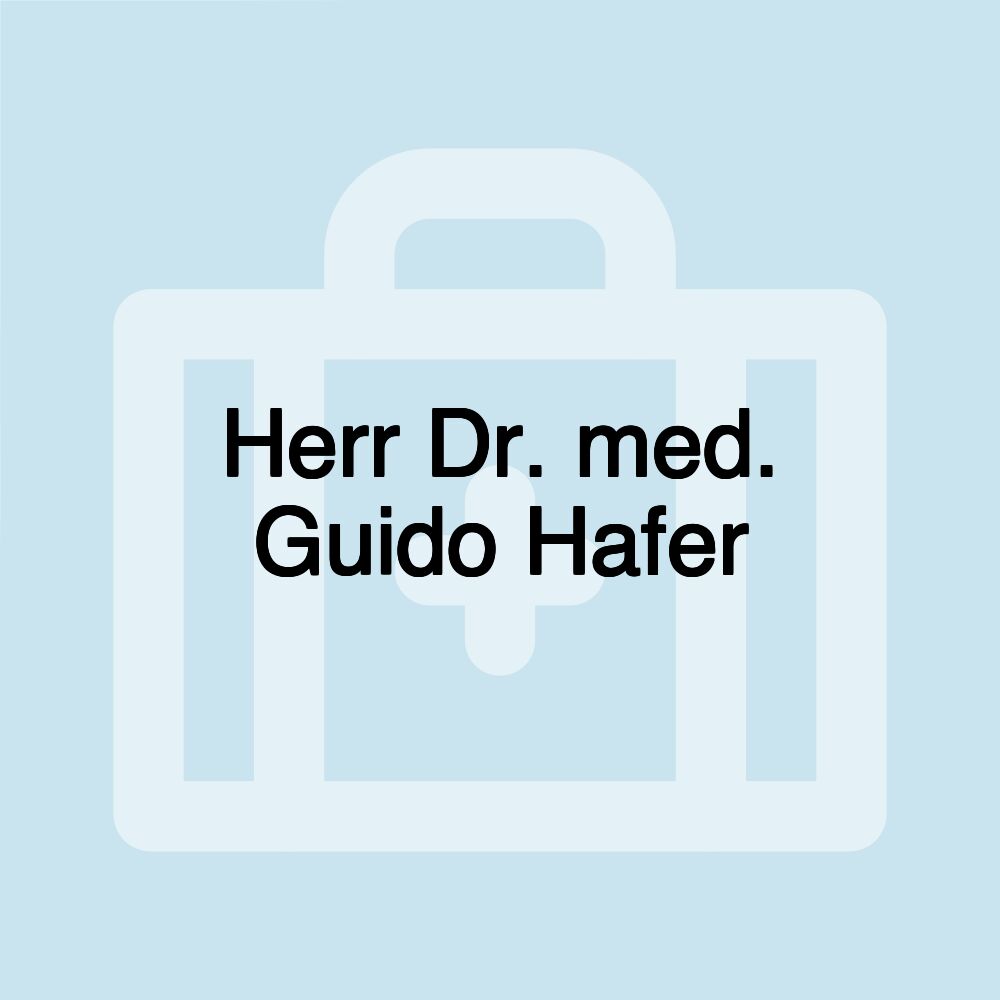 Herr Dr. med. Guido Hafer