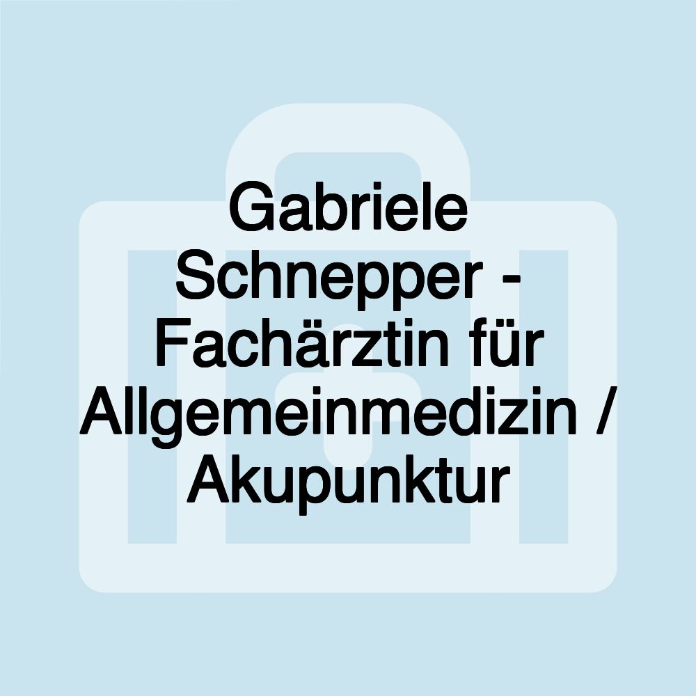 Gabriele Schnepper - Fachärztin für Allgemeinmedizin / Akupunktur