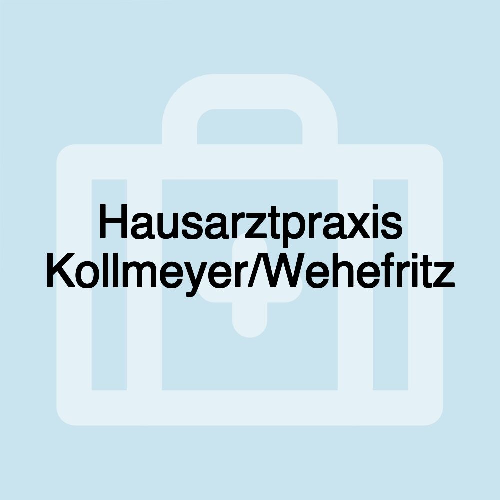 Hausarztpraxis Kollmeyer/Wehefritz