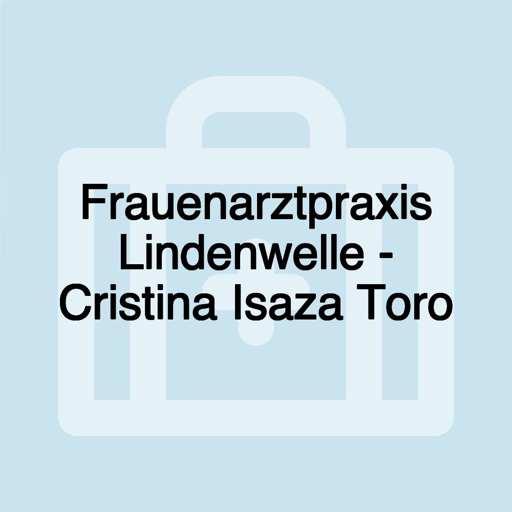 Frauenarztpraxis Lindenwelle - Cristina Isaza Toro