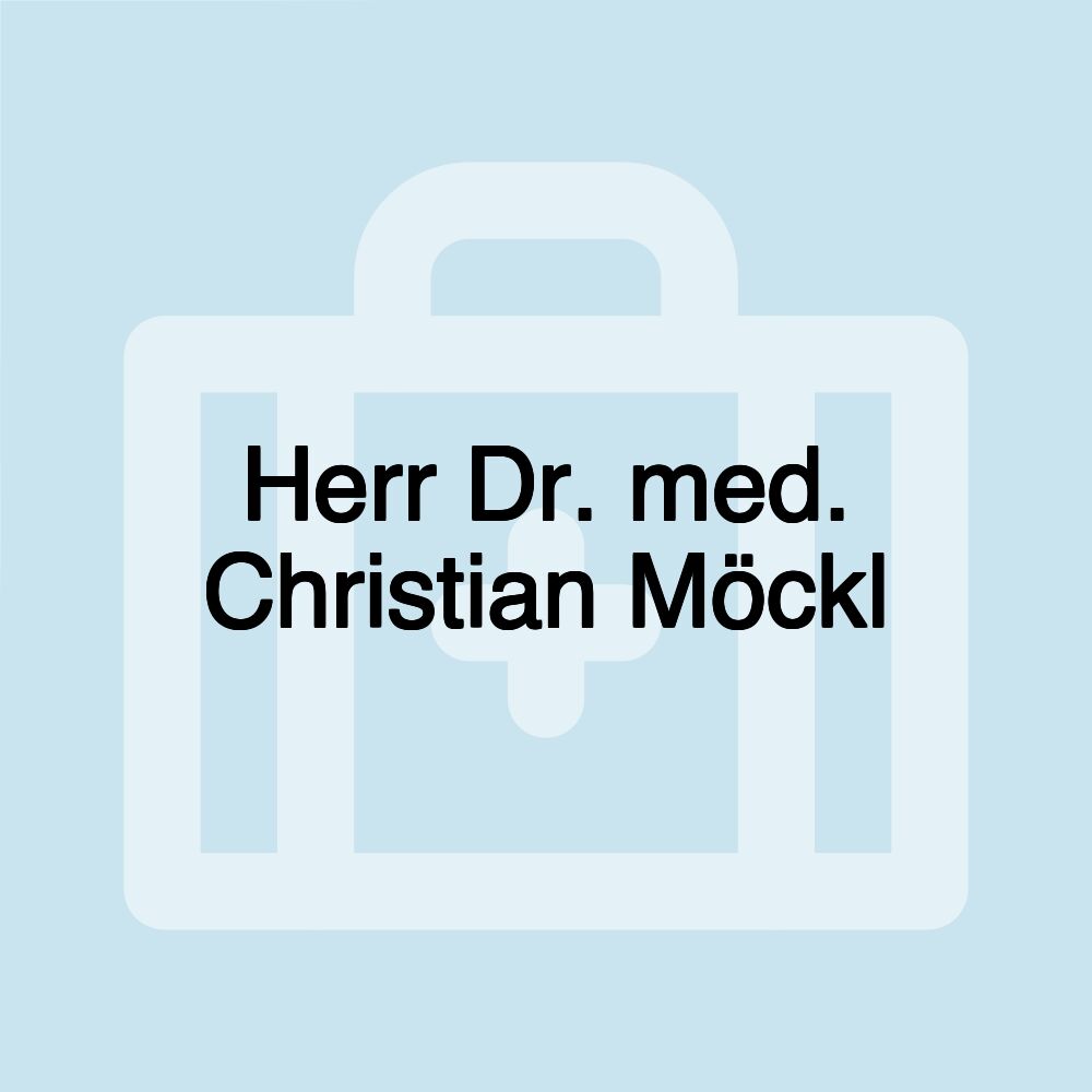 Herr Dr. med. Christian Möckl