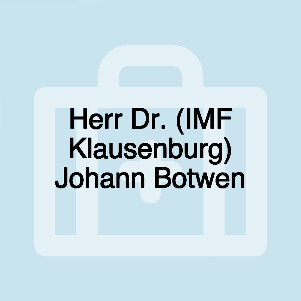 Herr Dr. (IMF Klausenburg) Johann Botwen