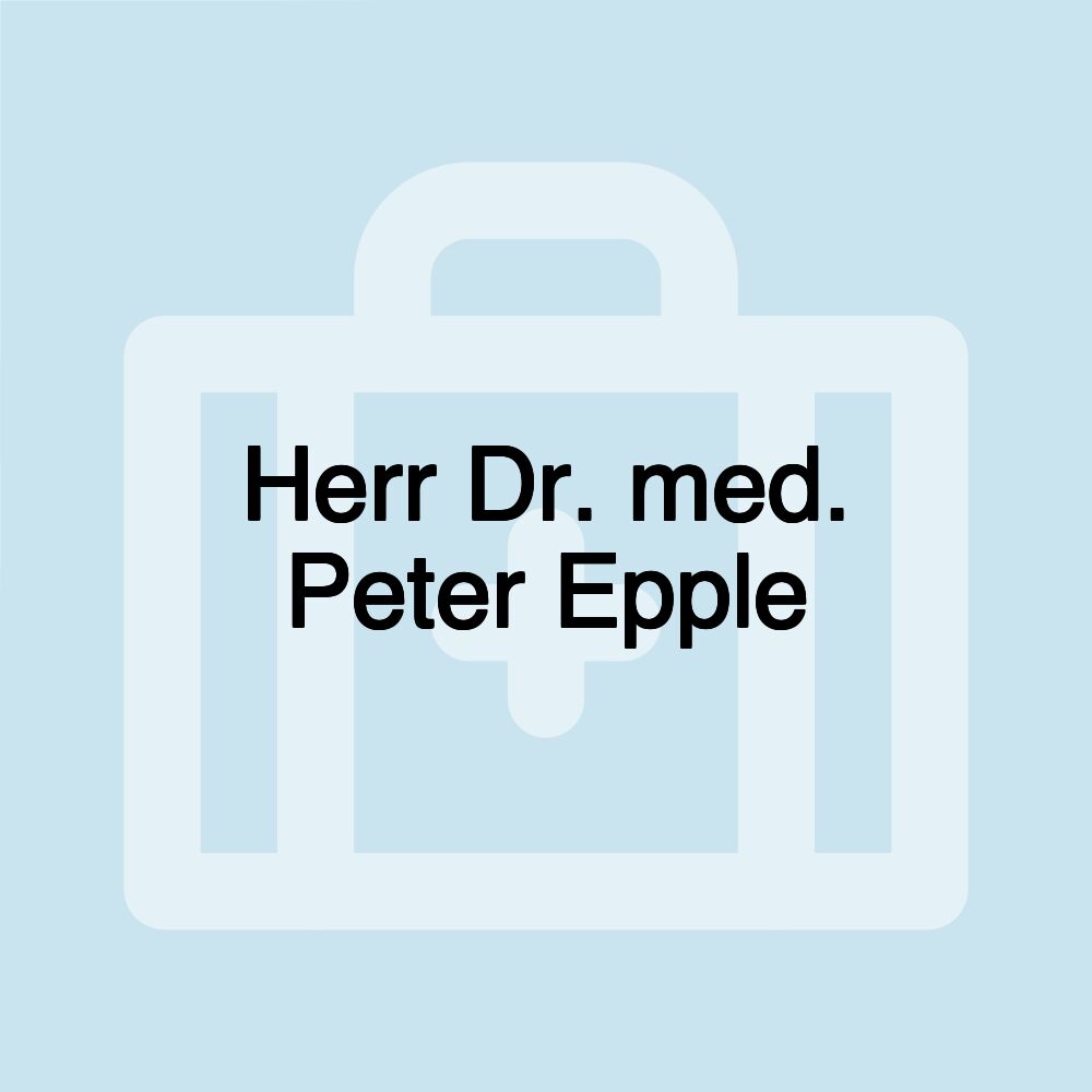 Herr Dr. med. Peter Epple