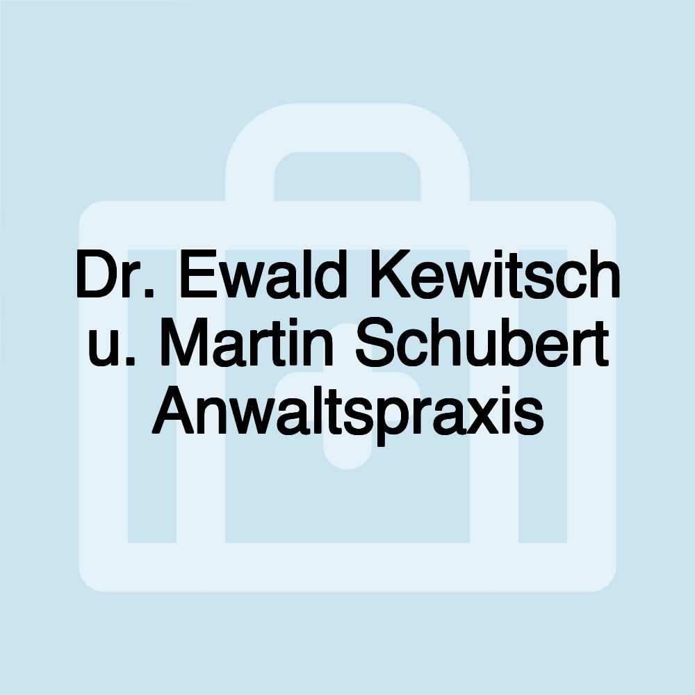 Dr. Ewald Kewitsch u. Martin Schubert Anwaltspraxis