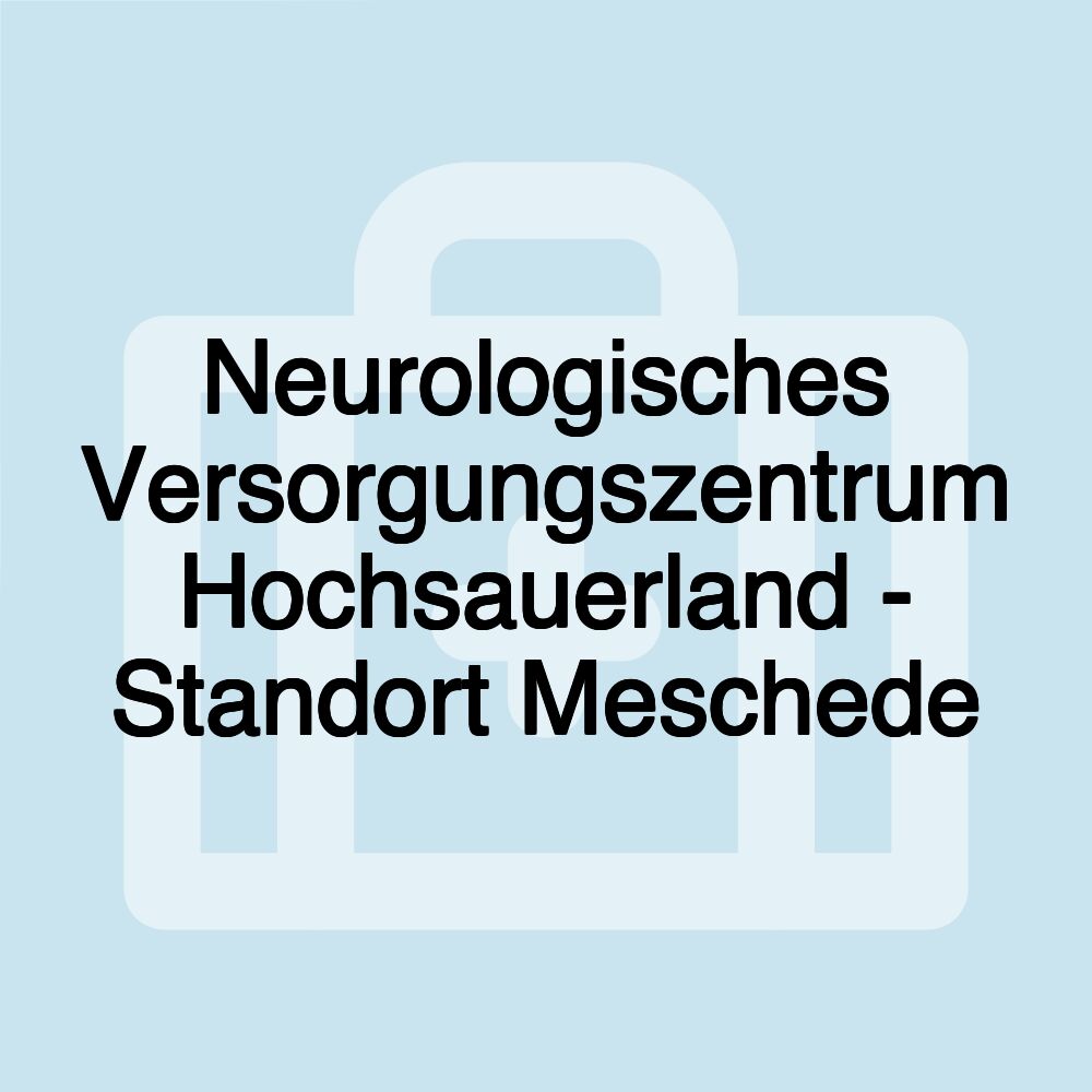 Neurologisches Versorgungszentrum Hochsauerland - Standort Meschede