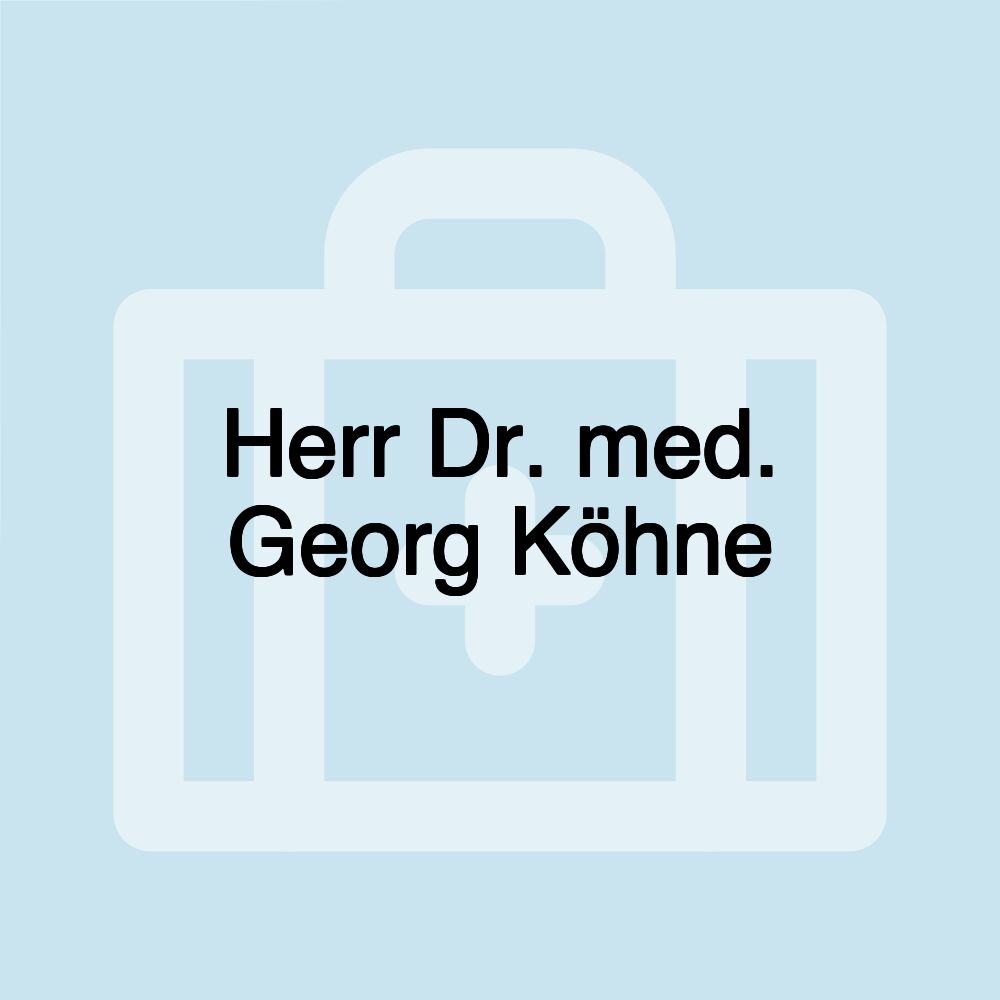 Herr Dr. med. Georg Köhne