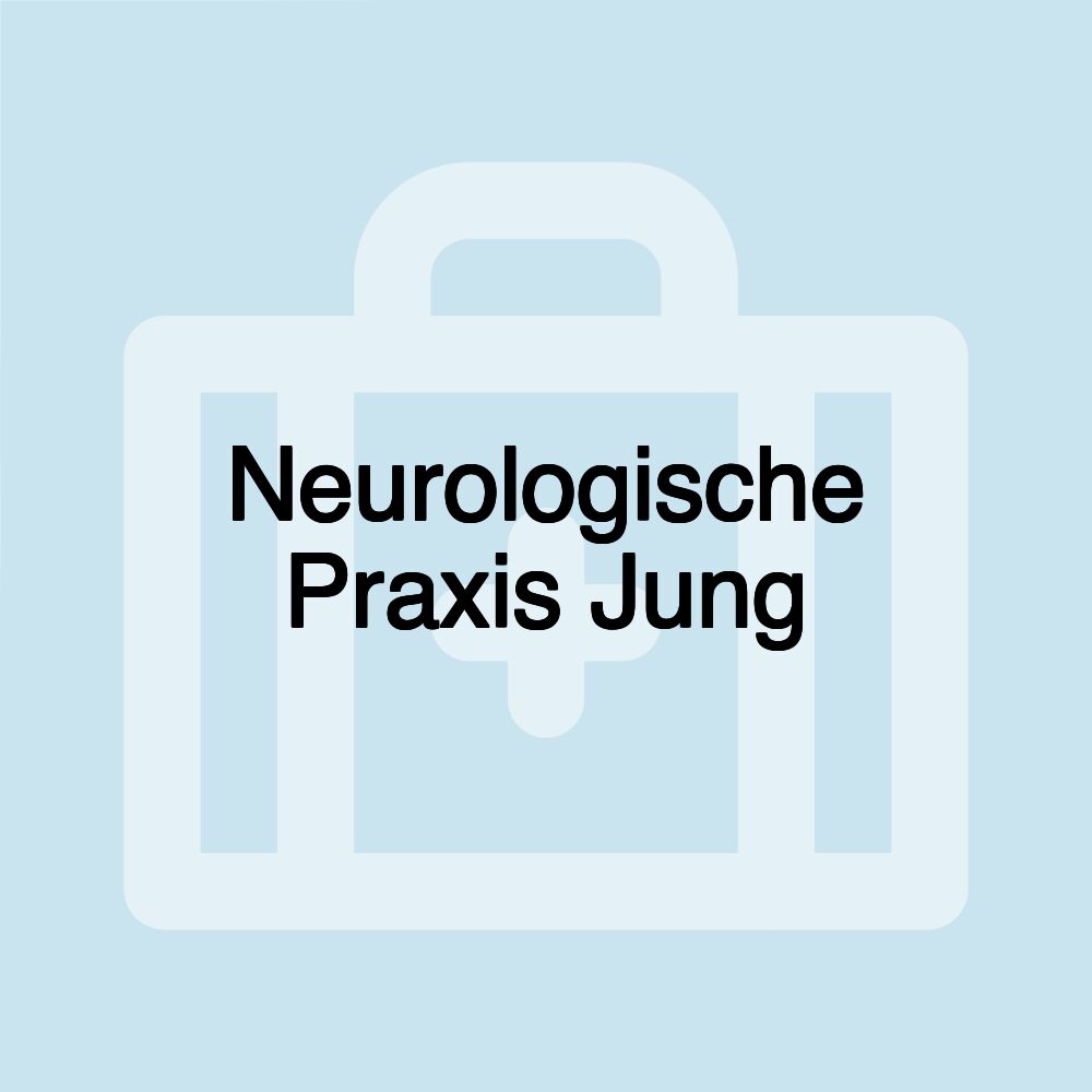 Neurologische Praxis Jung