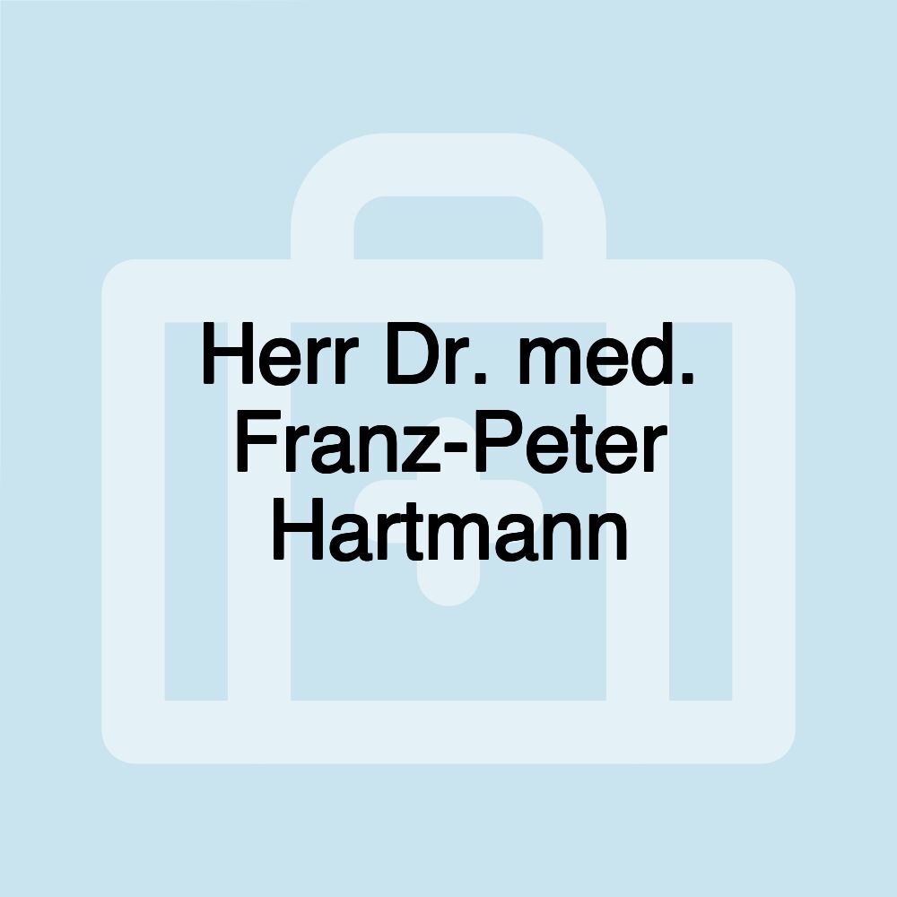 Herr Dr. med. Franz-Peter Hartmann