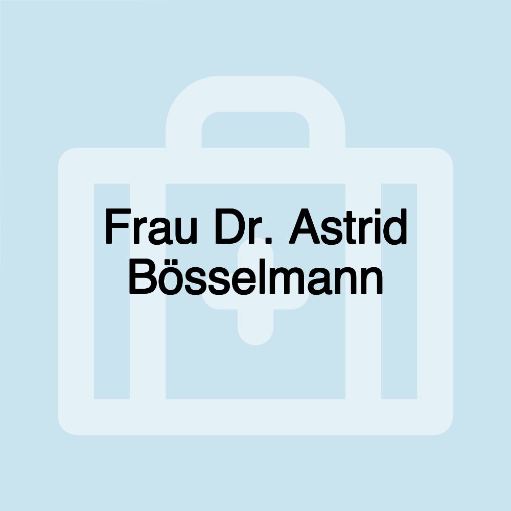 Frau Dr. Astrid Bösselmann