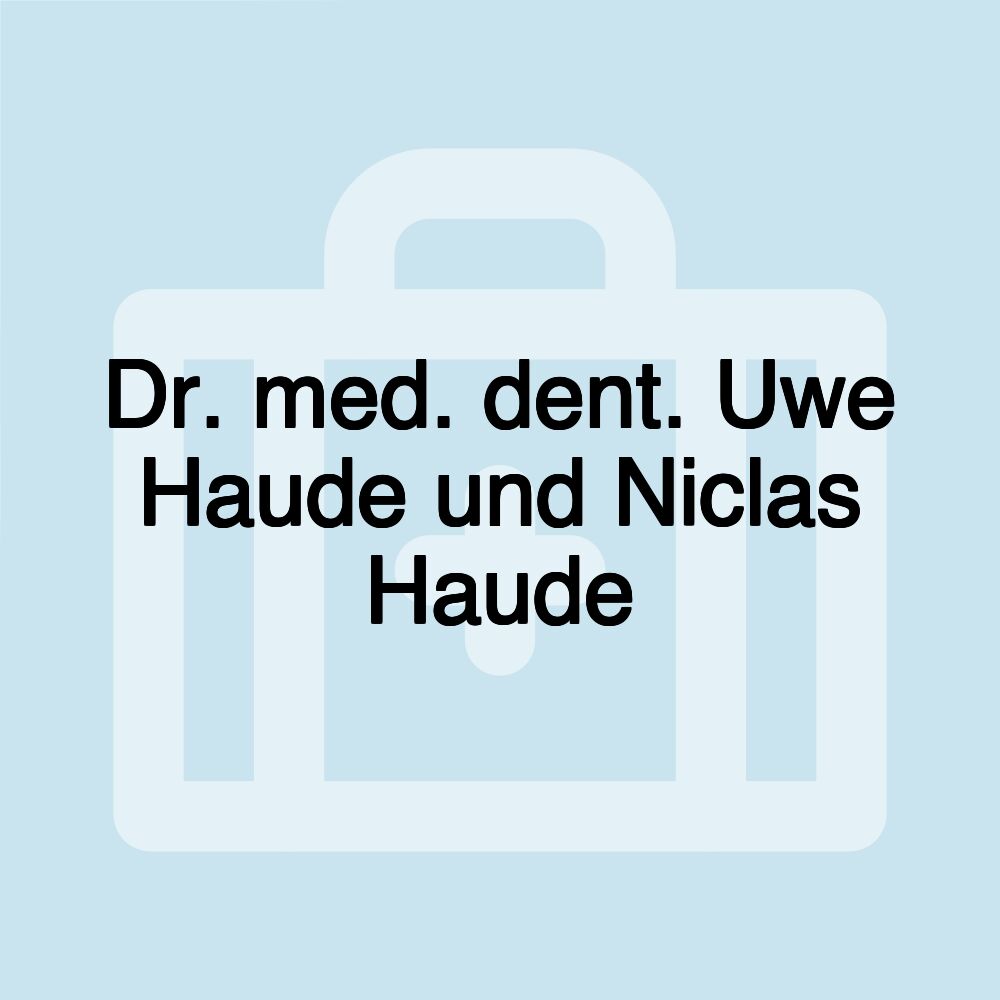 Dr. med. dent. Uwe Haude und Niclas Haude