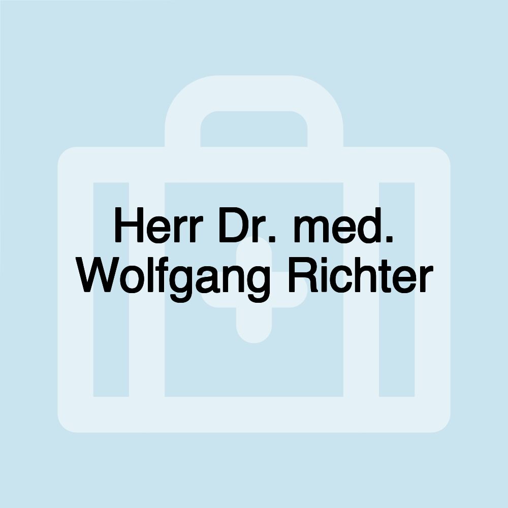 Herr Dr. med. Wolfgang Richter