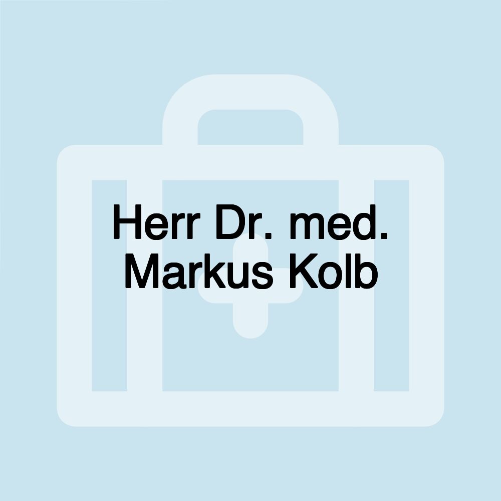 Herr Dr. med. Markus Kolb