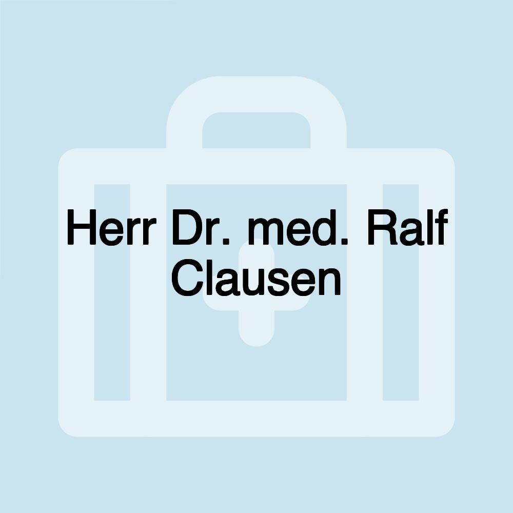 Herr Dr. med. Ralf Clausen