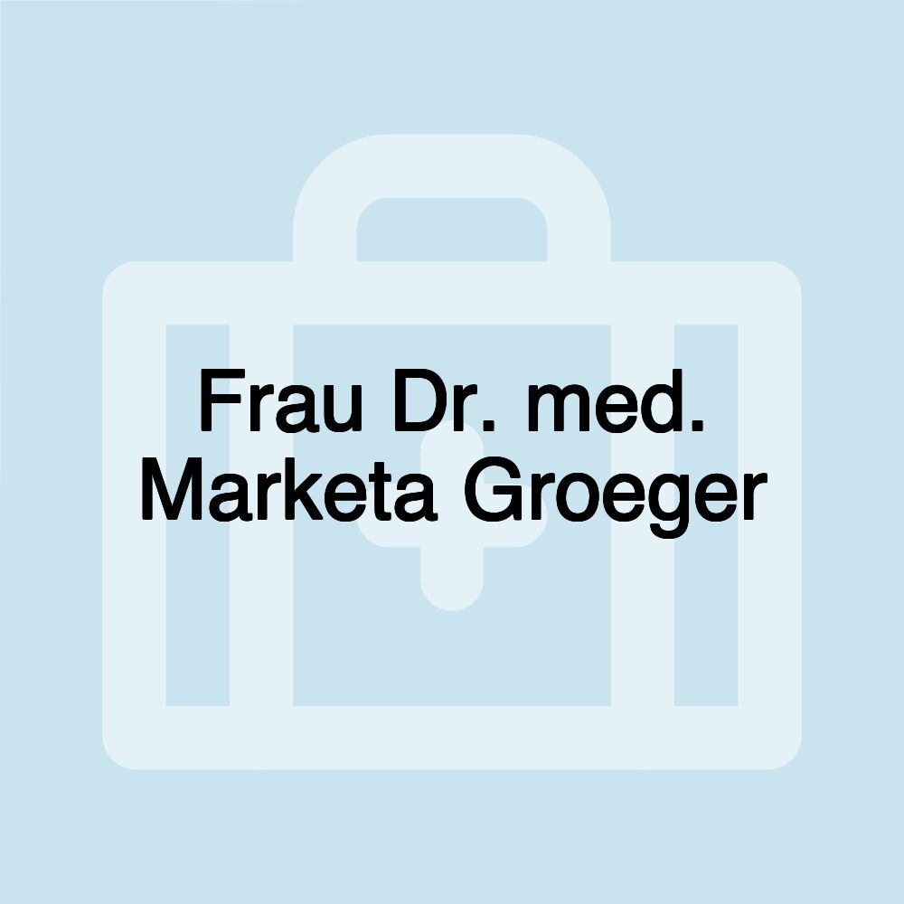 Frau Dr. med. Marketa Groeger