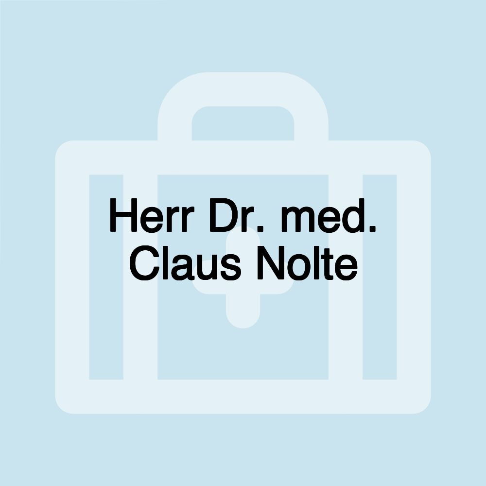 Herr Dr. med. Claus Nolte