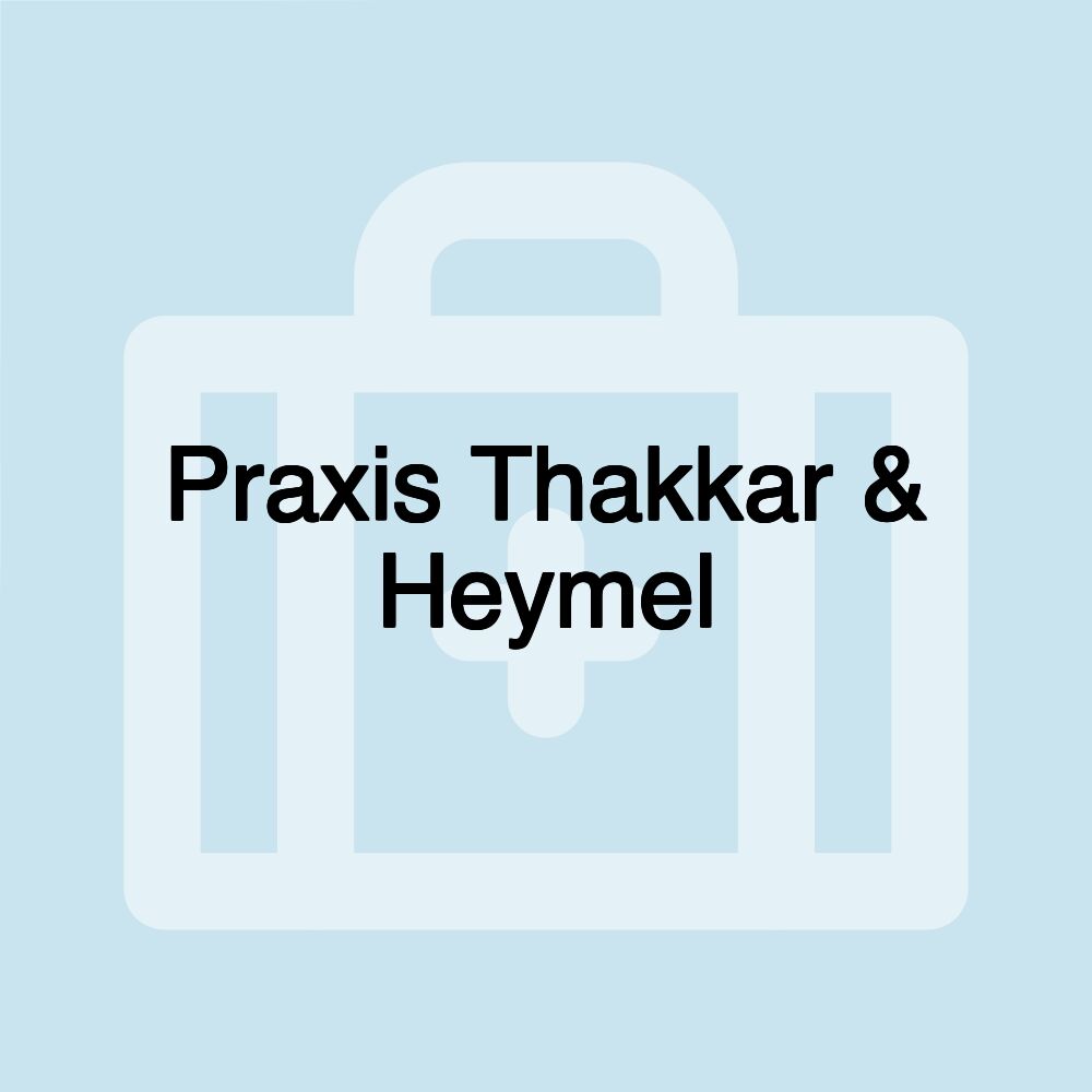 Praxis Thakkar & Heymel