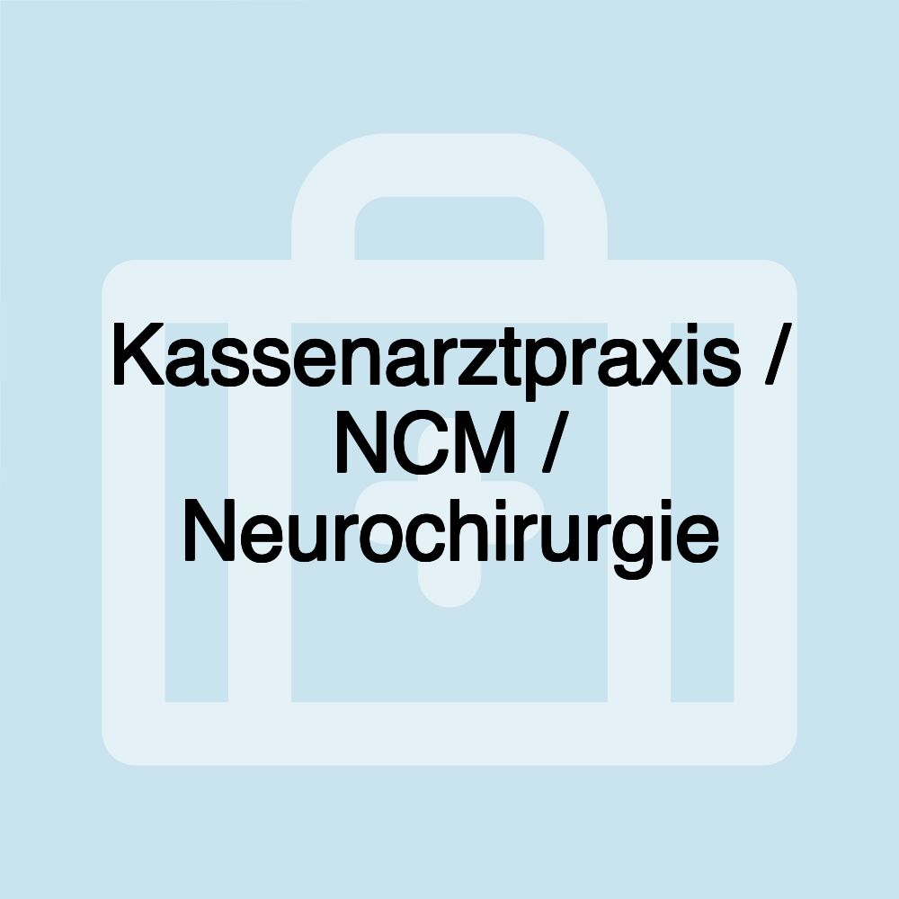 Kassenarztpraxis / NCM / Neurochirurgie